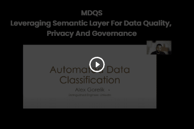 MDQS Summit 2023 - Leveraging Semantic Layer For Data Quality, Privacy And Governance