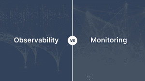 Observability vs. Monitoring: Key Differences