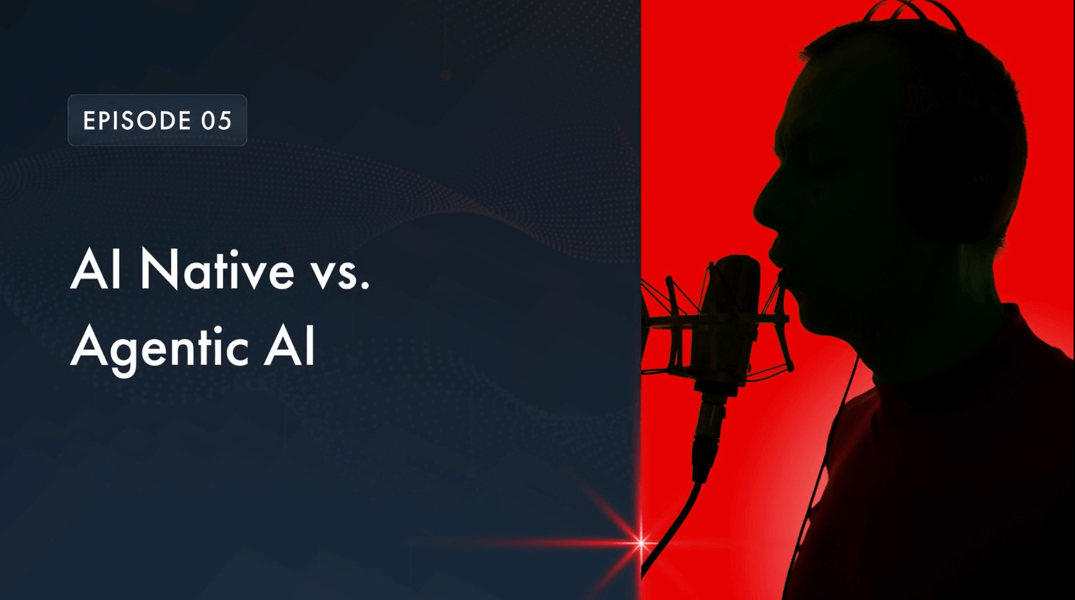 AI Native vs. Agentic AI