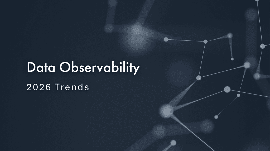 Data Observability Trends to Watch in 2026